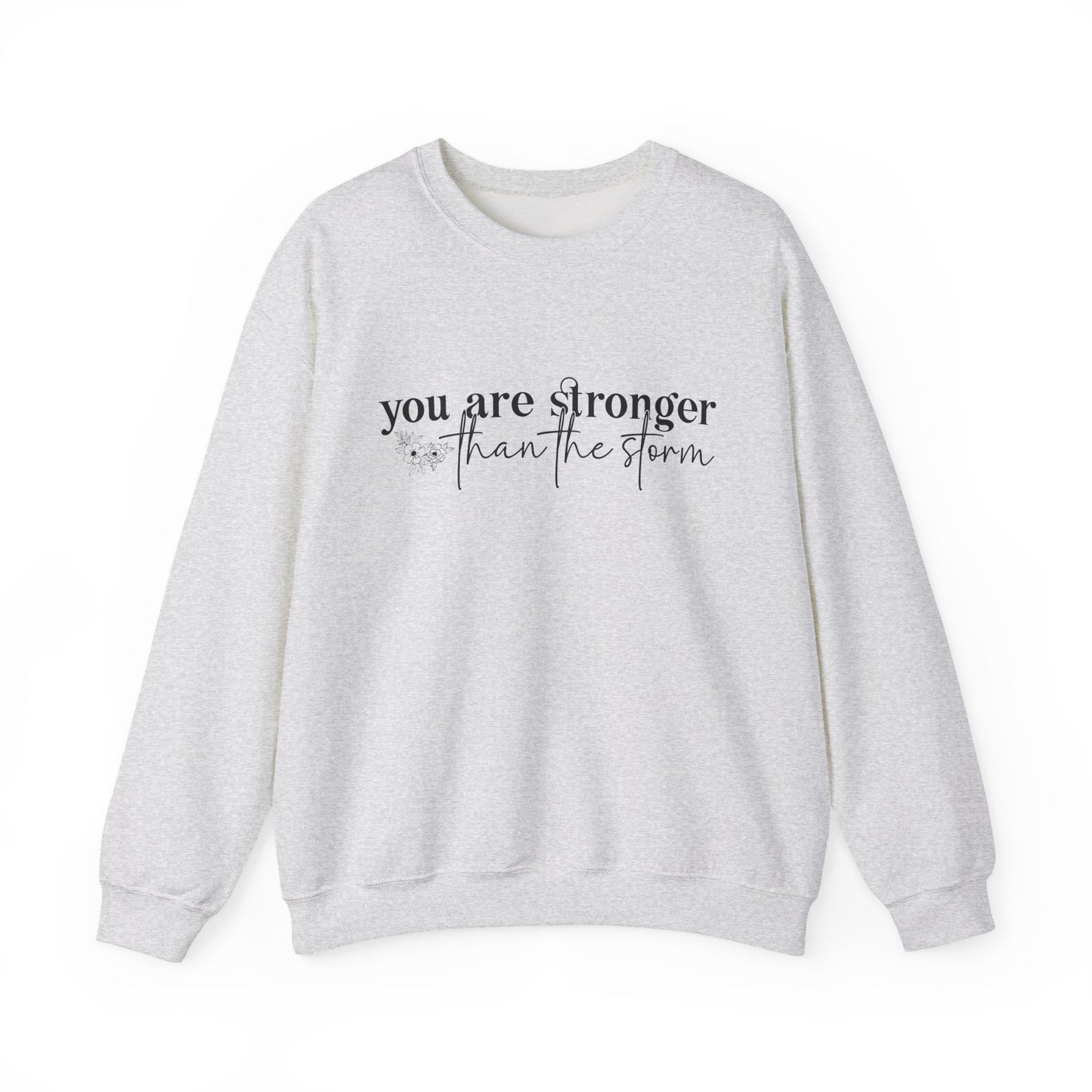 You Are Stronger Motivational Crewneck Sweatshirt