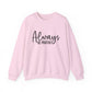 Always Be Positive Motivational Crewneck Sweatshirt