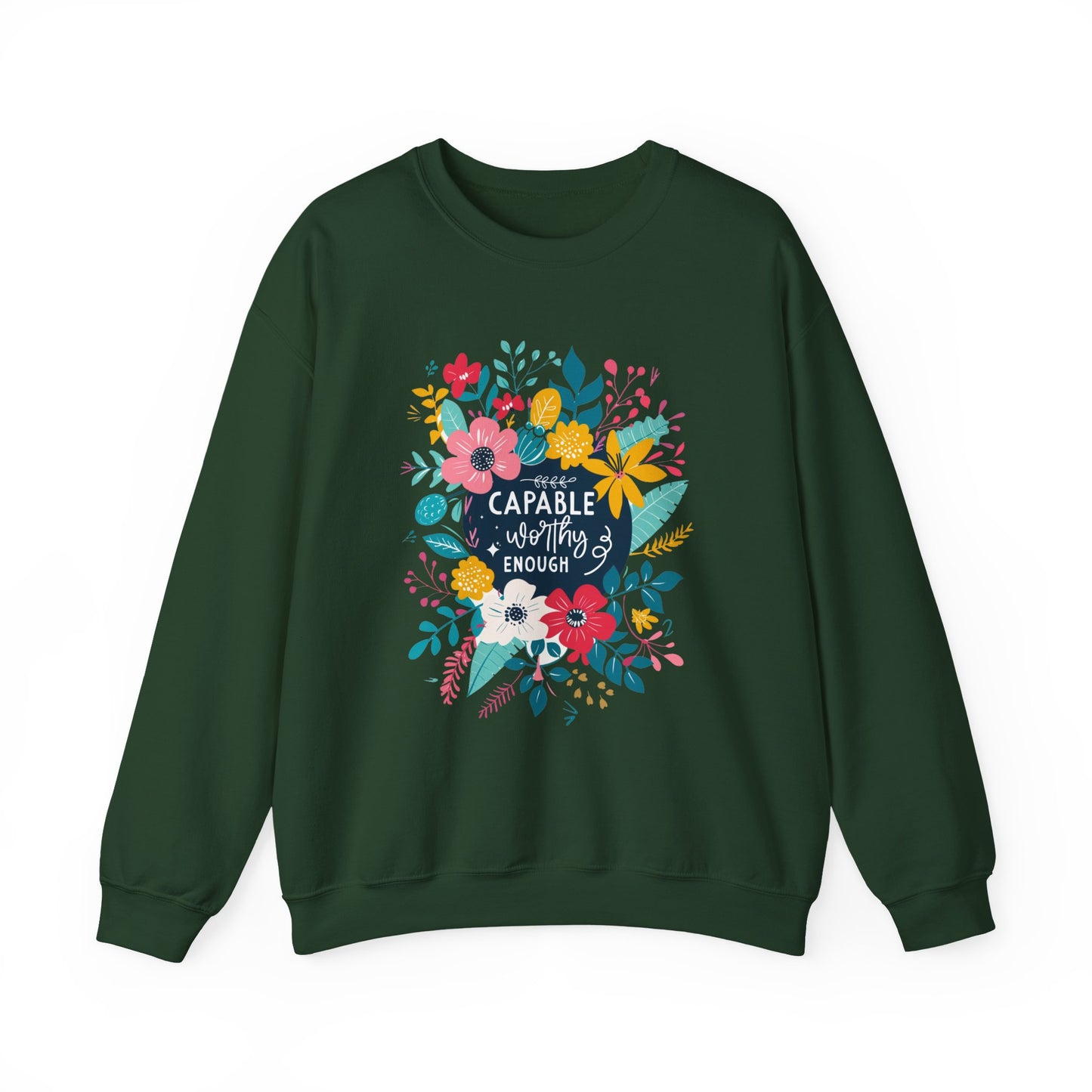Capable Worthy Enough Motivational Crewneck Sweatshirt