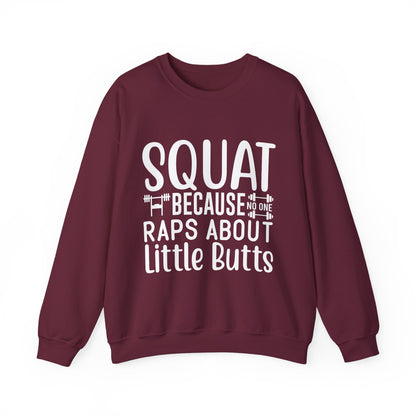 Squat Because Raps About Little Butts Gym Crewneck Sweatshirt