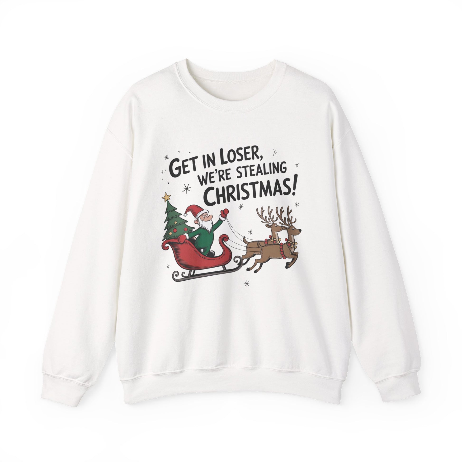 Get In Loser We're Stealing Christmas Crewneck Sweatshirt - Samberule