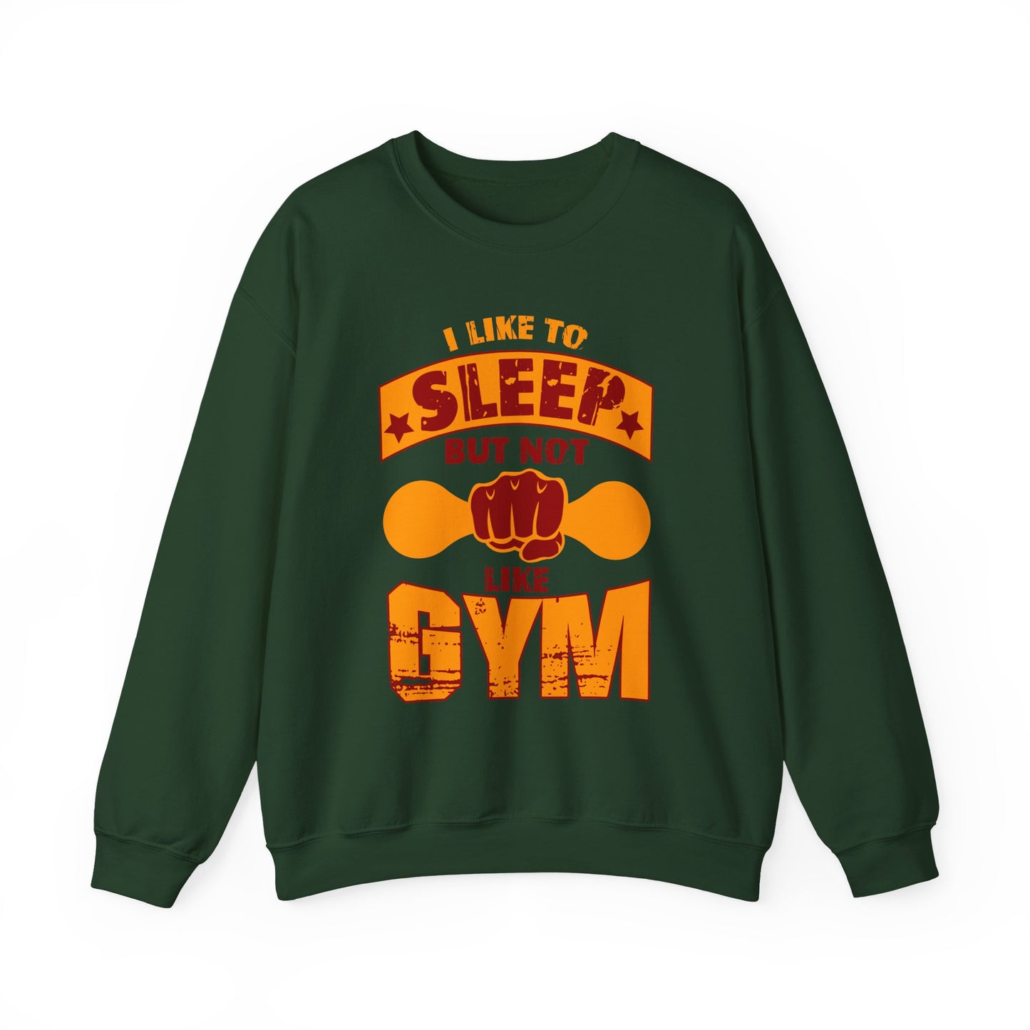 I Like To Sleep But Not Like Gym Gym Crewneck Sweatshirt