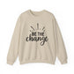 Be The Change Motivational Crewneck Sweatshirt