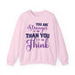 You Are Stronger Than You Think Mental Health Crewneck Sweatshirt