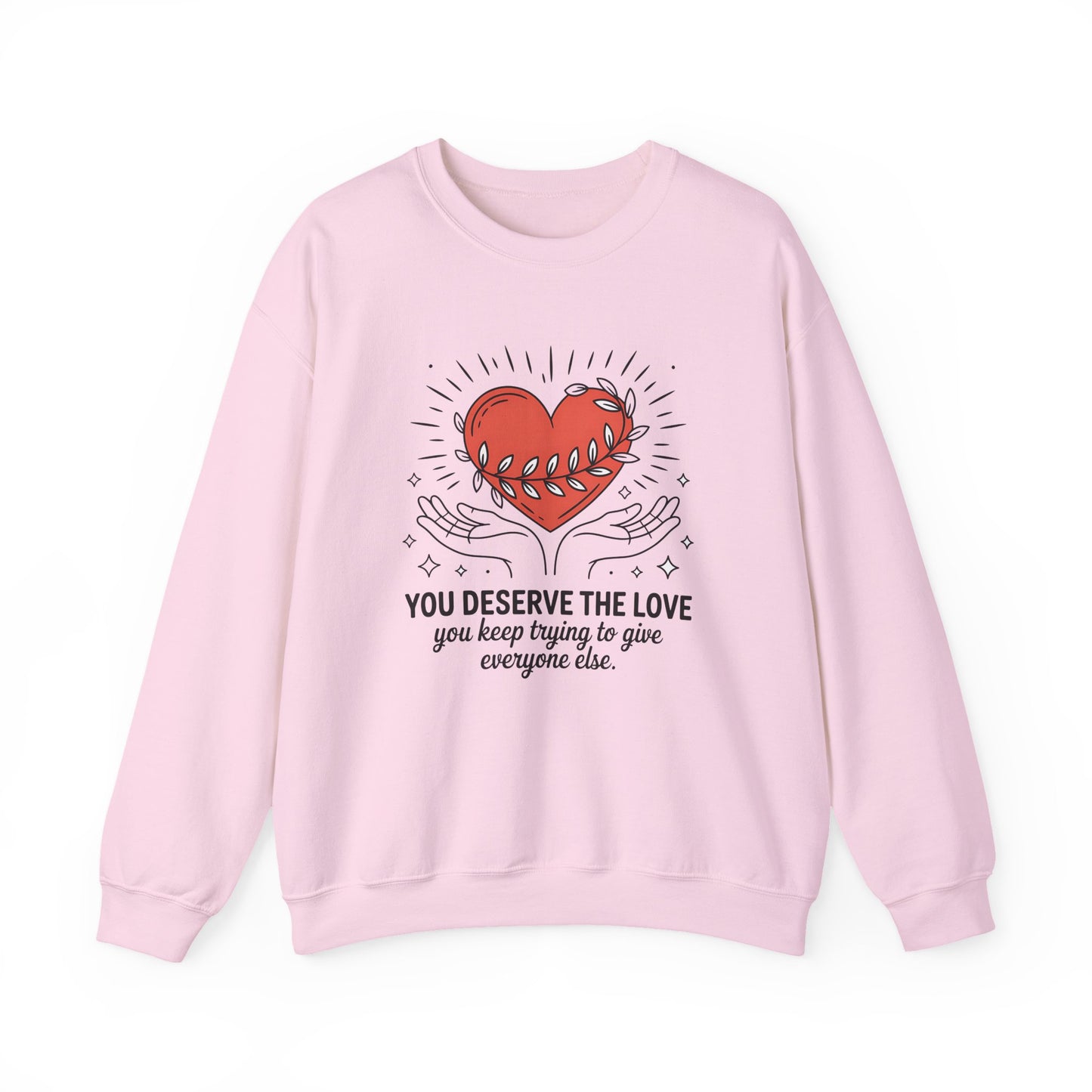 You Deserve the Love Mental Health Crewneck Sweatshirt