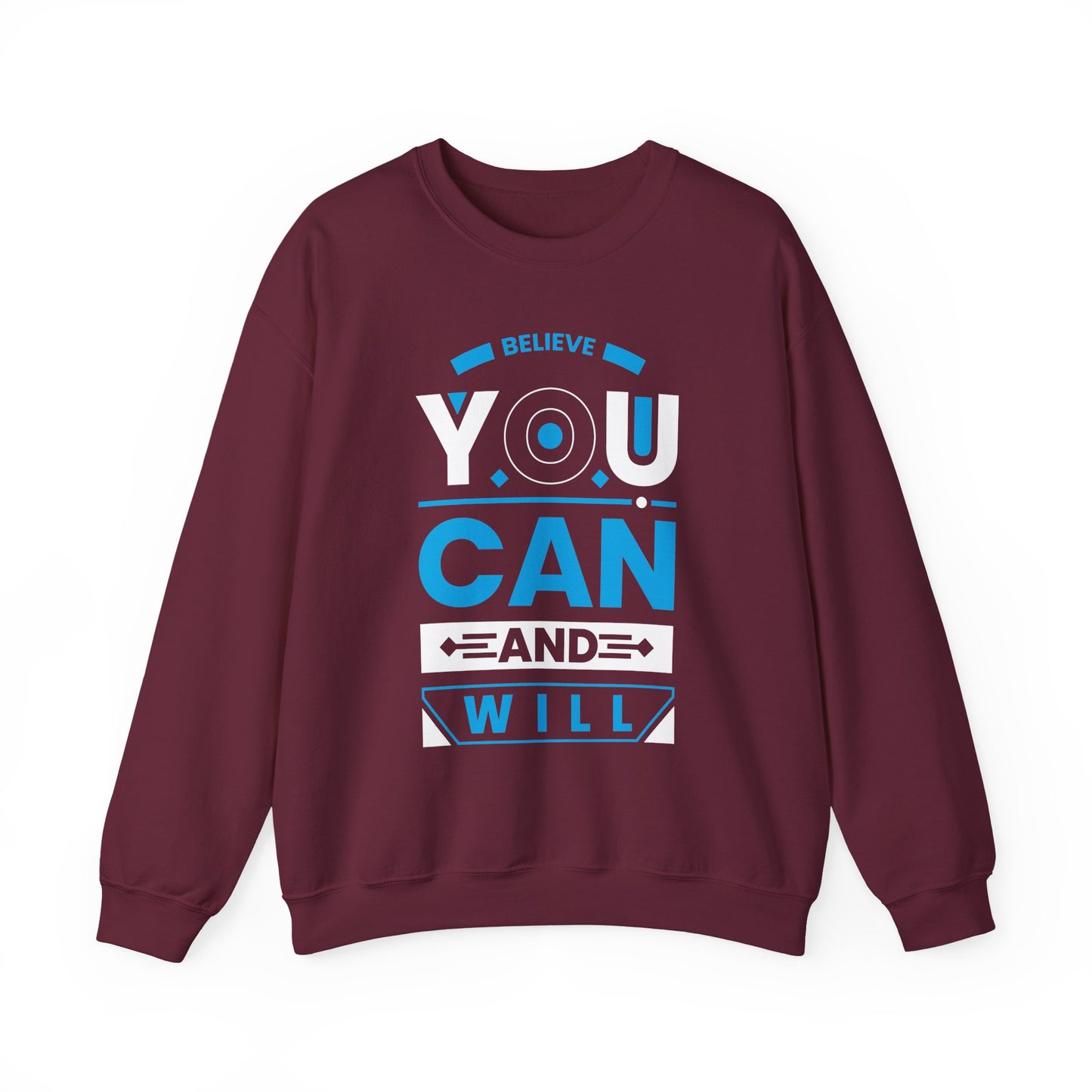 Believe You Can and Will Motivational Crewneck Sweatshirt