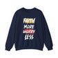 "Faith More Worry Less" Faith Crewneck Sweatshirt