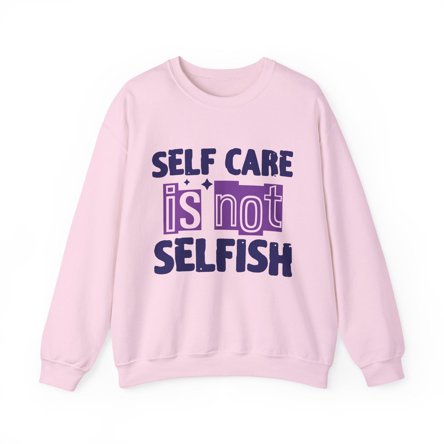 Self Care Is Not Selfish Mental Health Crewneck Sweatshirt