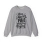 You Never Fail Until You Stop Trying Motivational Crewneck Sweatshirt
