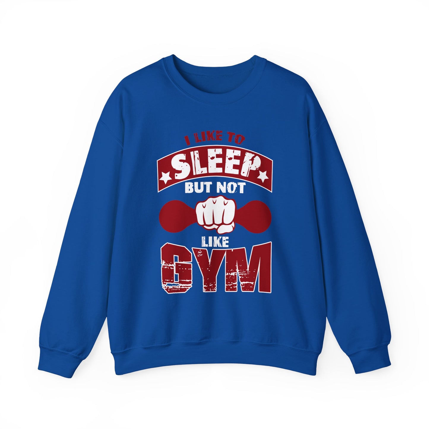 I Like To Sleep But Not Like Gym Crewneck Sweatshirt