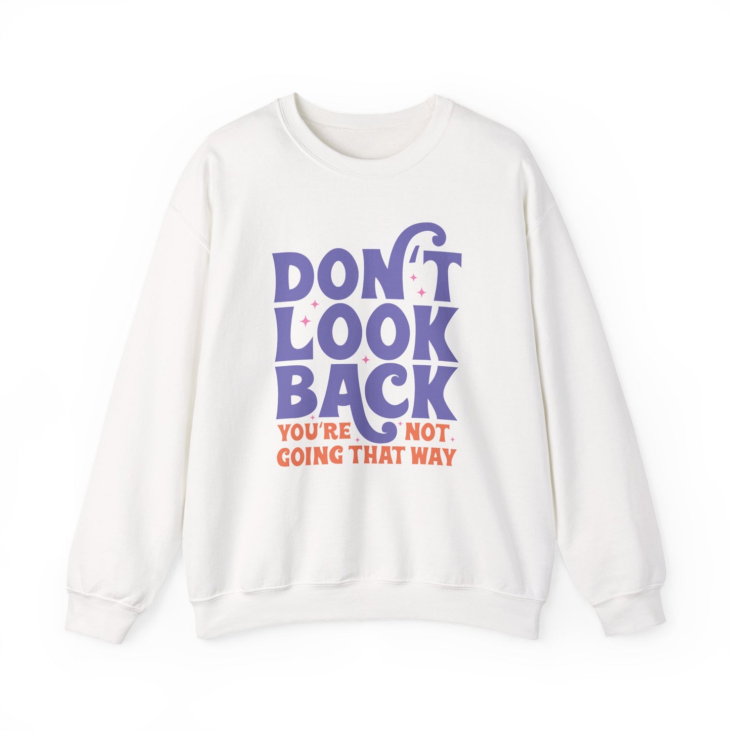 Don't Look Back Motivational Crewneck Sweatshirt