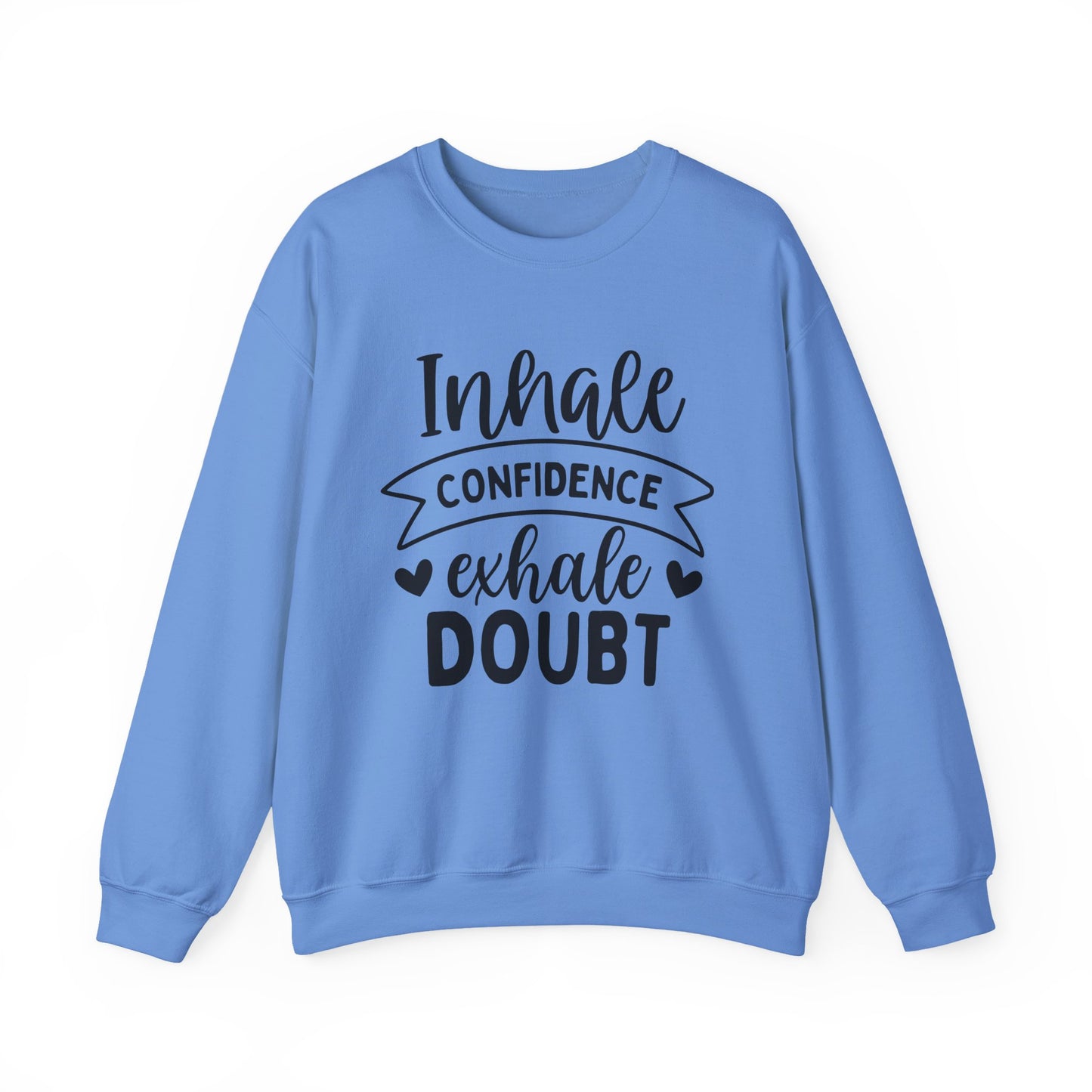 Inhale Confidence Exhale Doubt Motivational Crewneck Sweatshirt