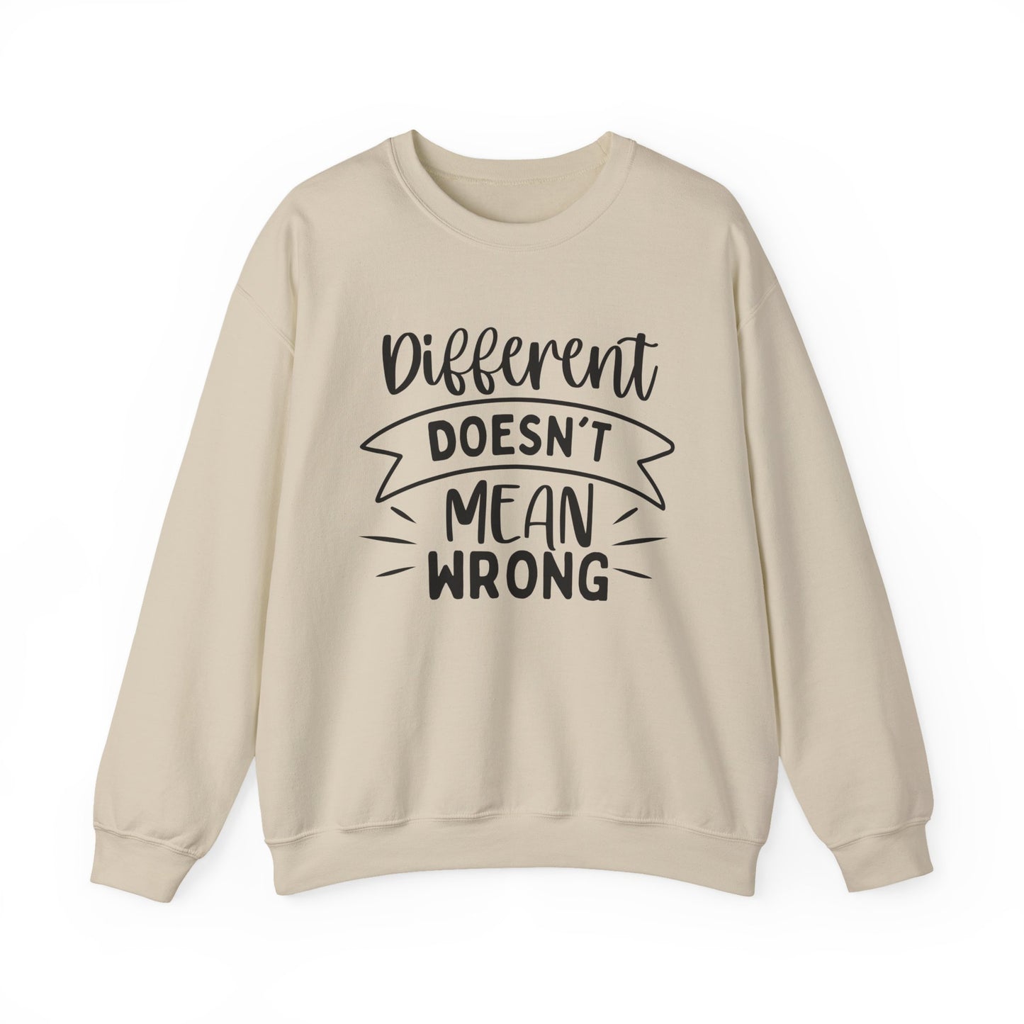 Different Doesn't Mean Wrong Motivational Crewneck Sweatshirt