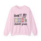 Don't Let Their Energy Change Yours Motivational Crewneck Sweatshirt