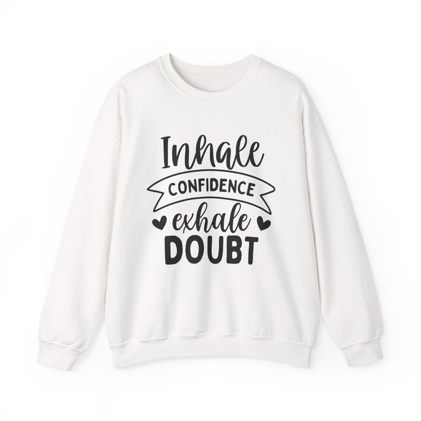 Inhale Confidence Exhale Doubt Motivational Crewneck Sweatshirt