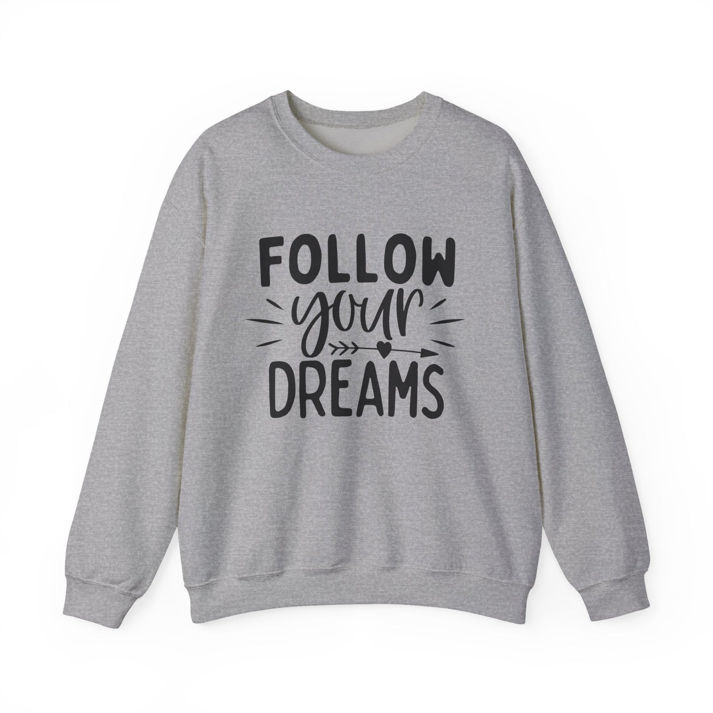 Follow Your Dreams Motivational Crewneck Sweatshirt