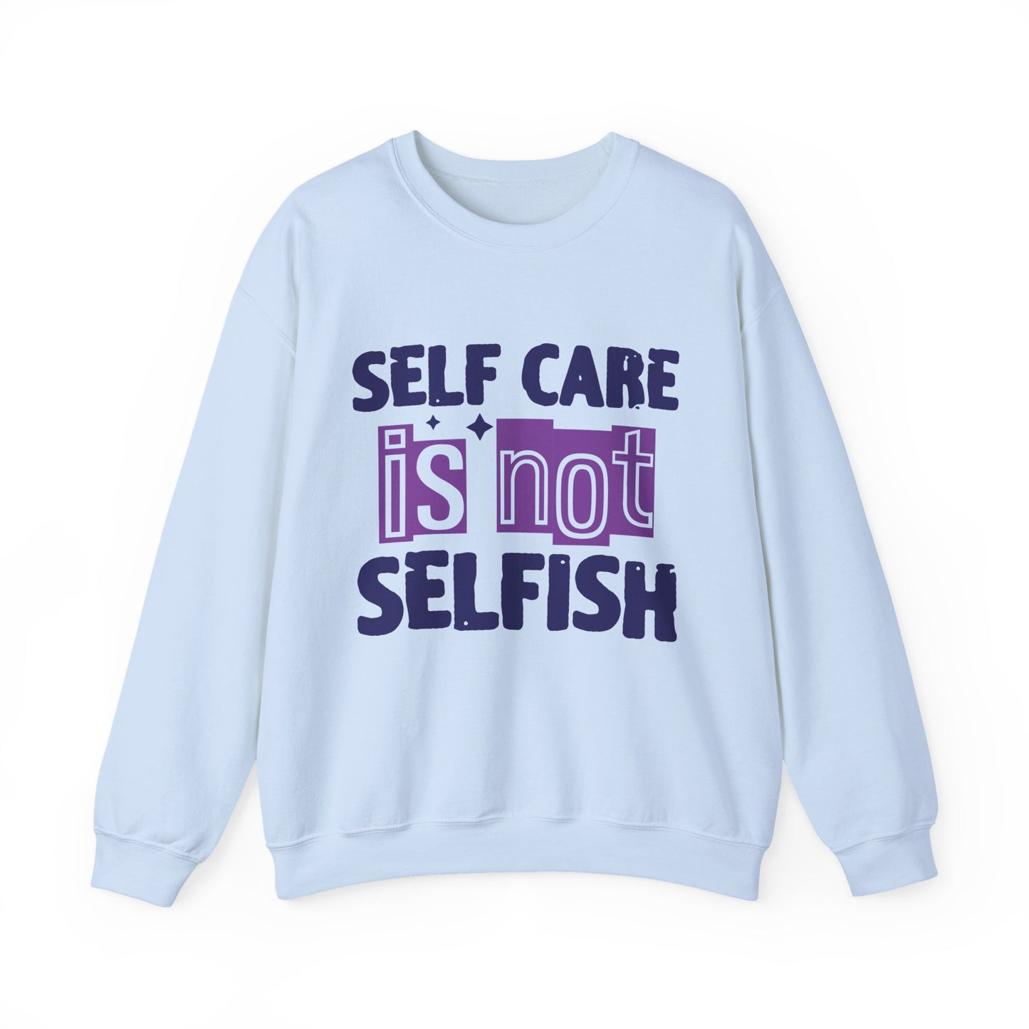 Self Care Is Not Selfish Mental Health Crewneck Sweatshirt