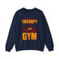 I Don't Need Therapy Just Need To Go To The Gym Crewneck Sweatshirt