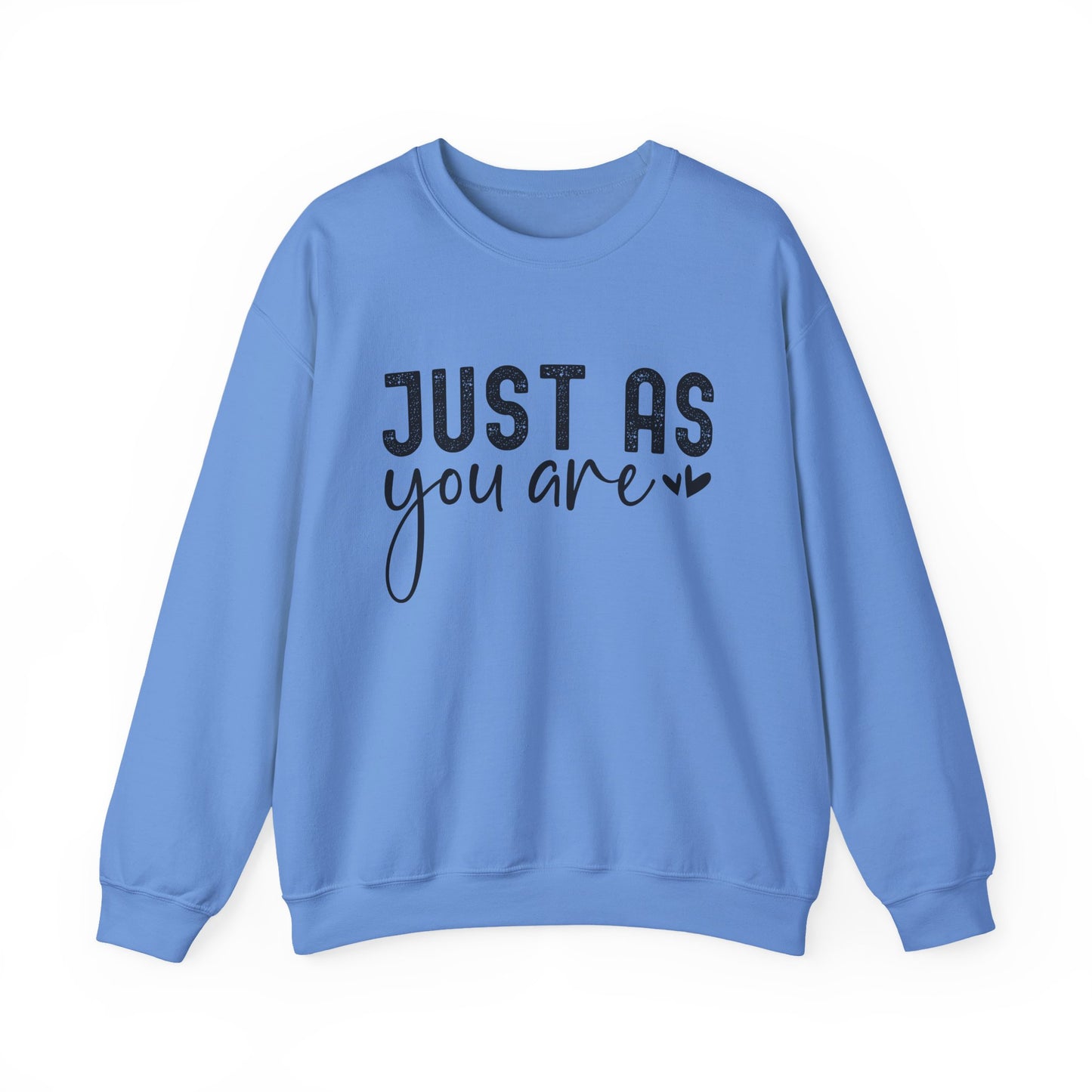 Just As You Are Motivational Crewneck Sweatshirt