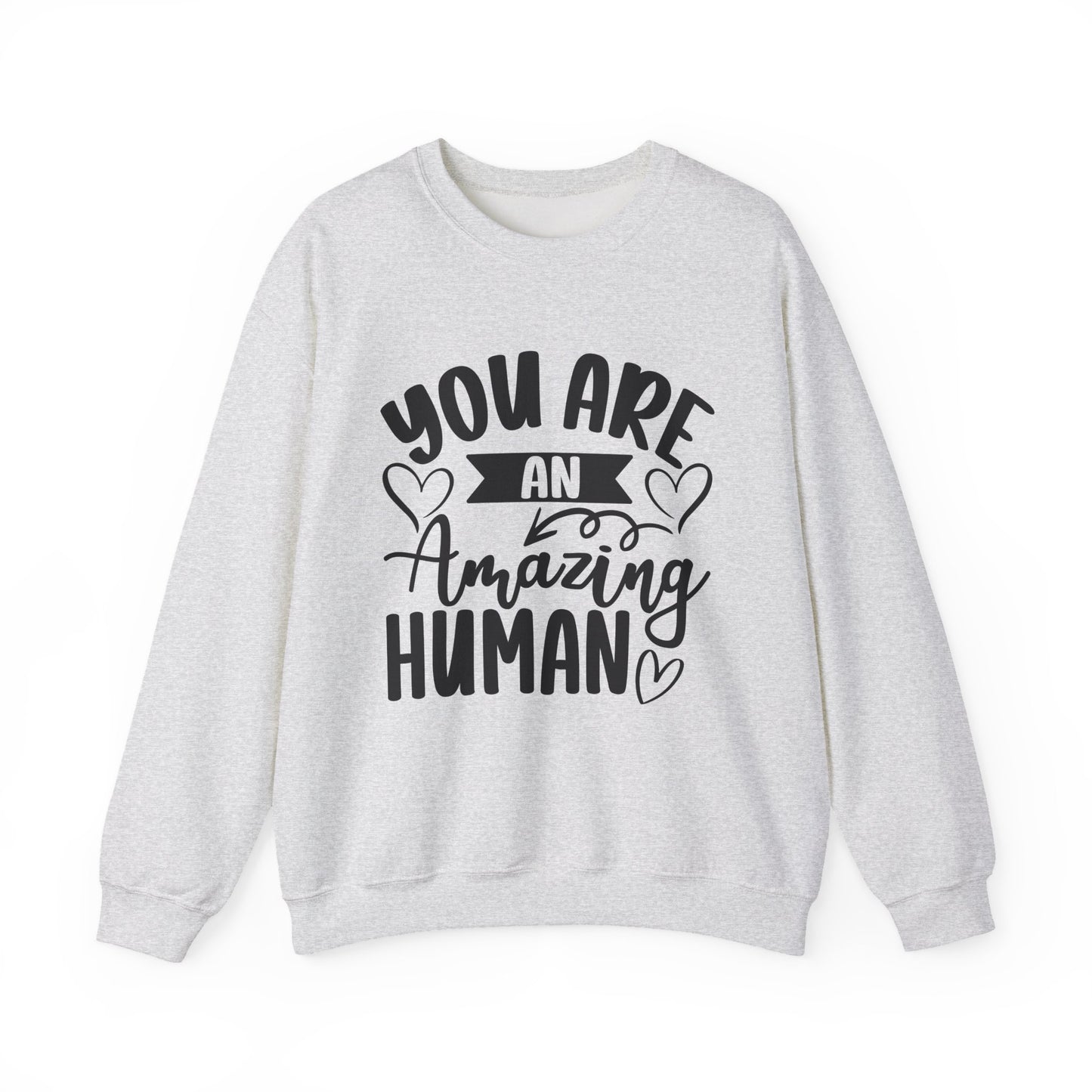 You Are an Amazing Human Motivational Crewneck Sweatshirt