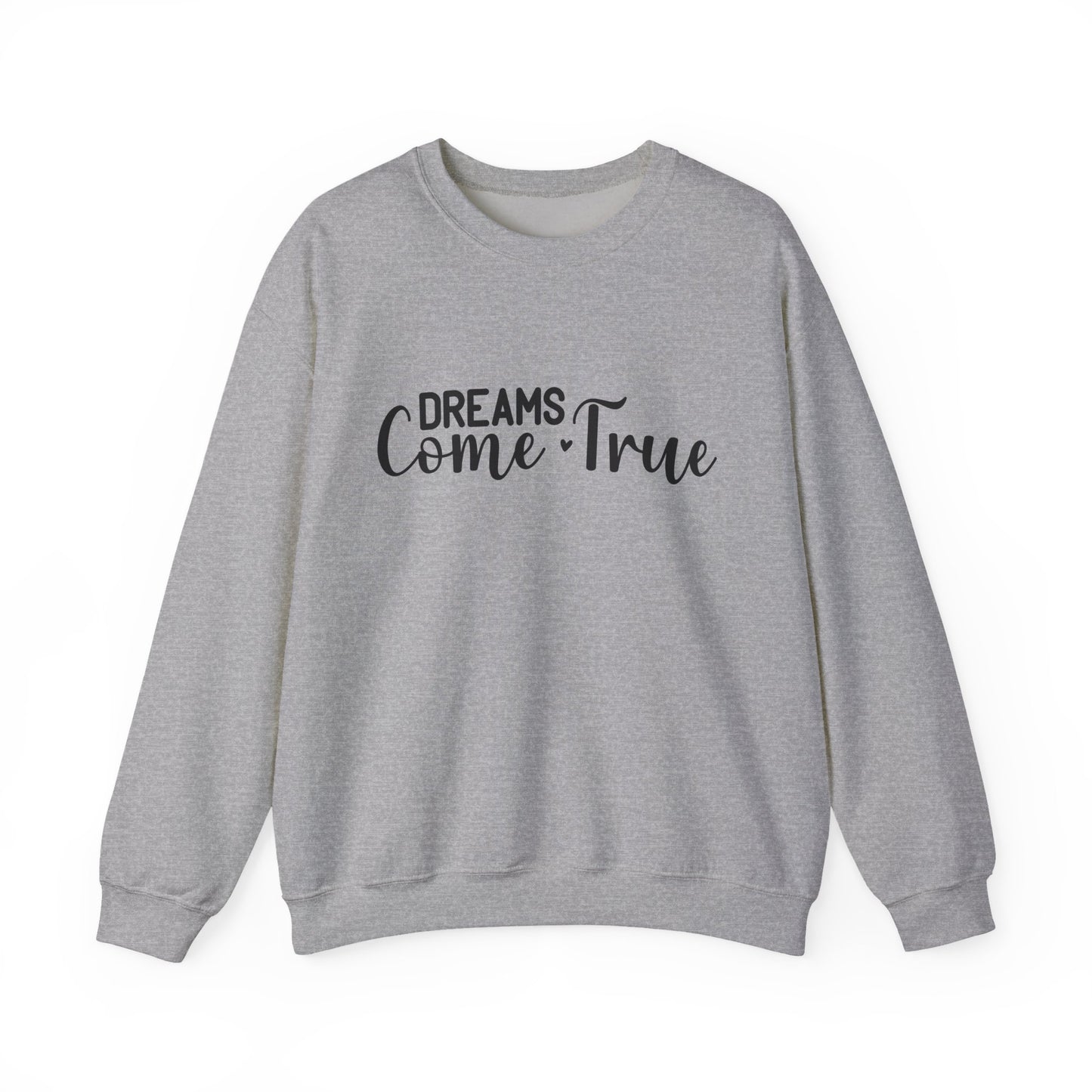 Dreams Come True Motivational Crewneck Sweatshirt
