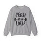 Fear is a Liar Gym Crewneck Sweatshirt
