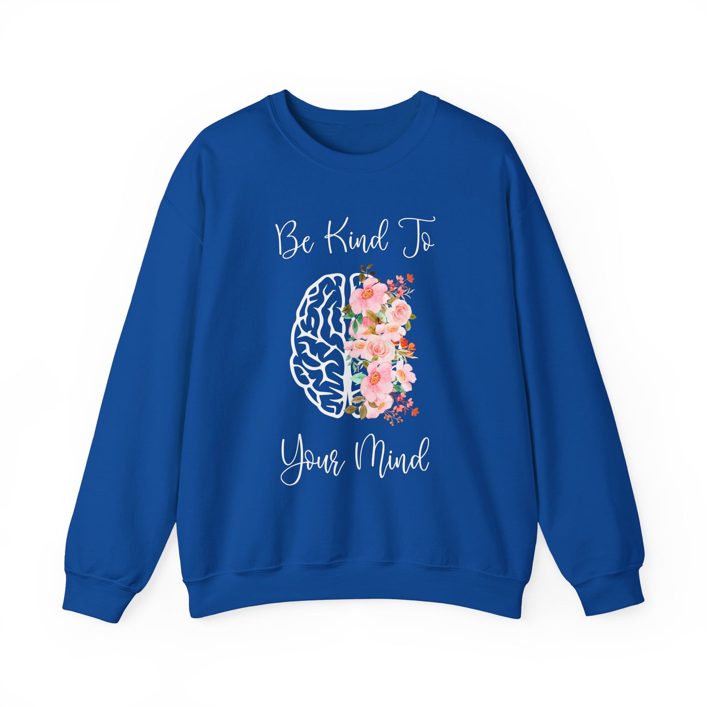 Be Kind to Your Mind Mental Health Crewneck Sweatshirt