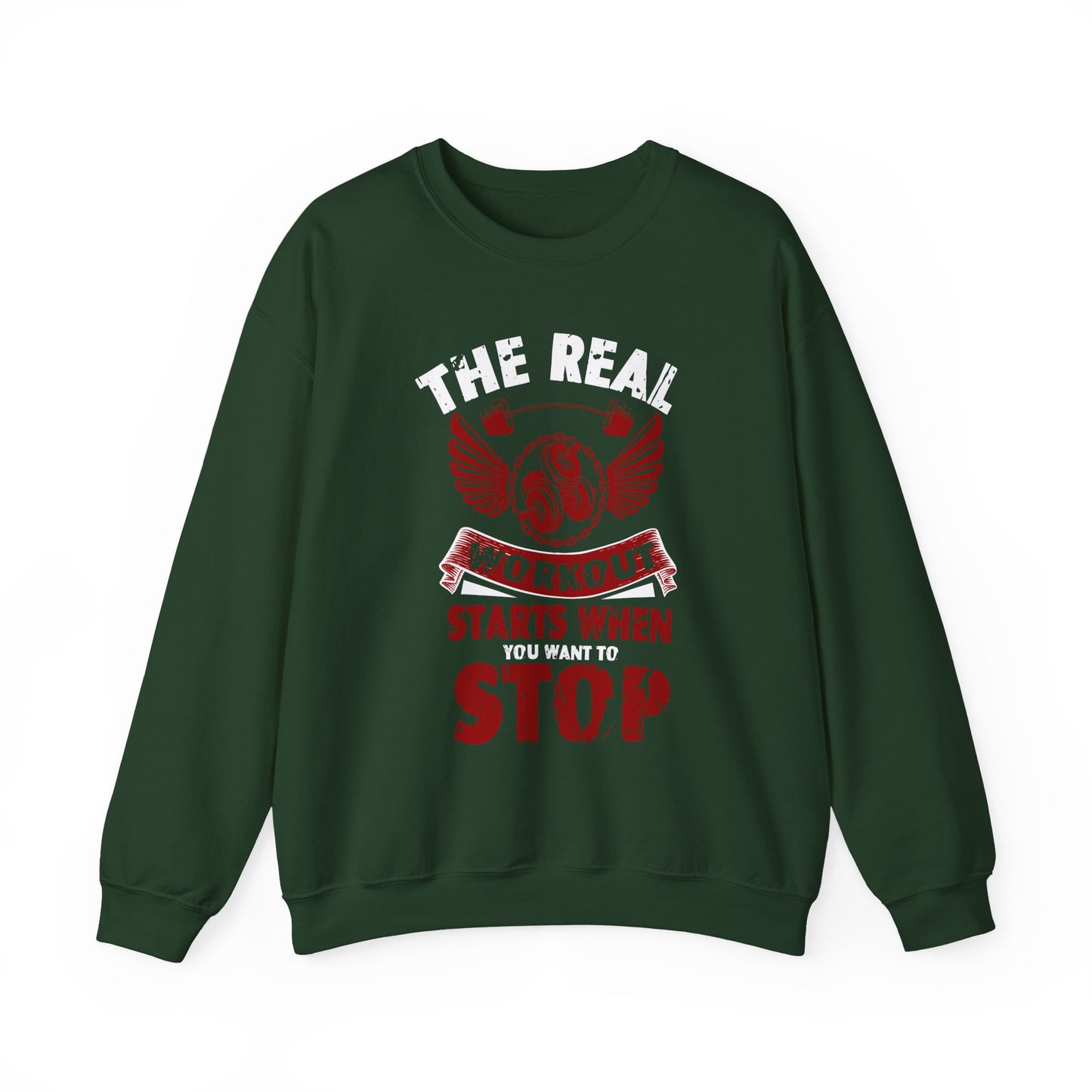 The Real Workout Starts When You Want To Stop Gym Crewneck Sweatshirt