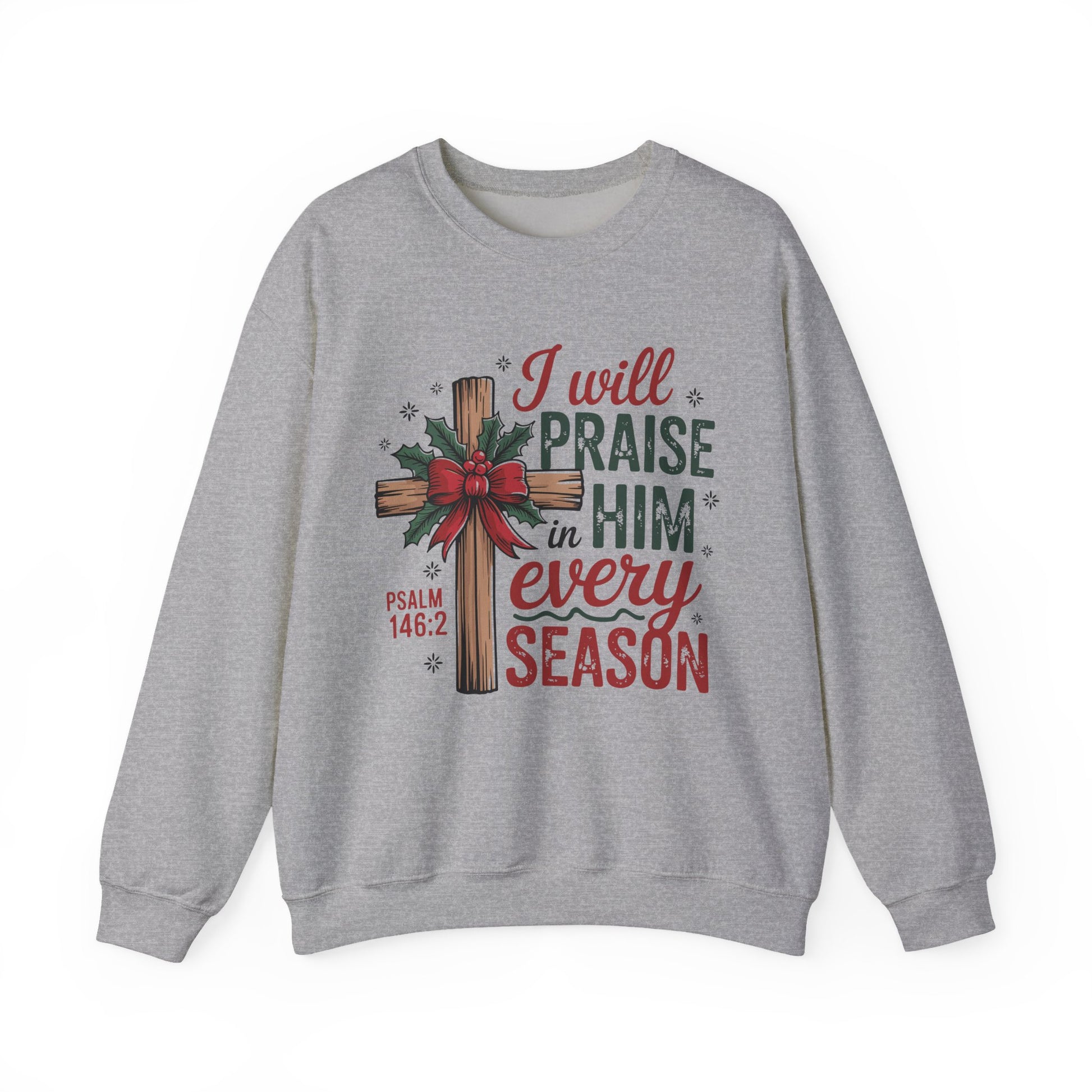 I Will Praise Him in Every Season Christmas Crewneck Sweatshirt - Samberule