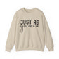 Just As You Are Motivational Crewneck Sweatshirt