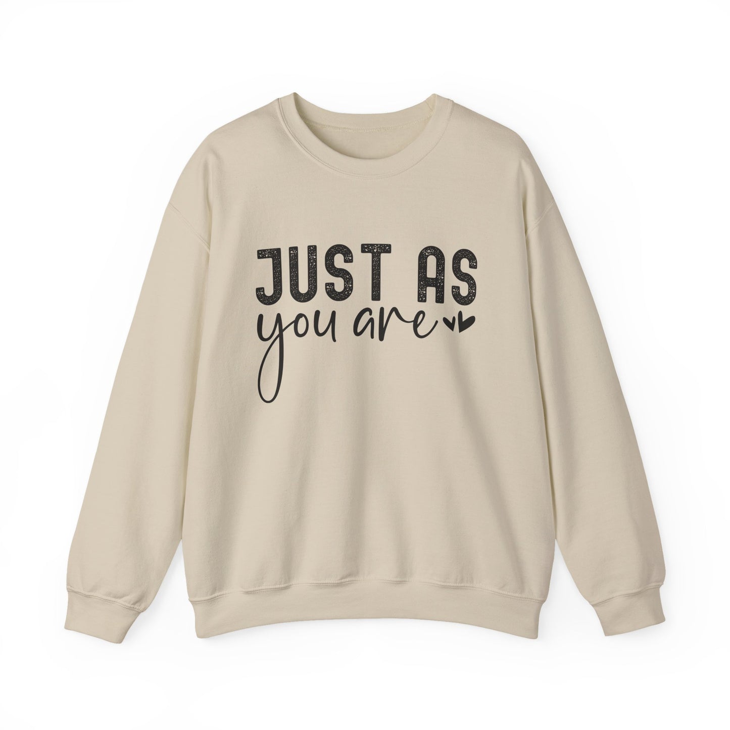 Just As You Are Motivational Crewneck Sweatshirt