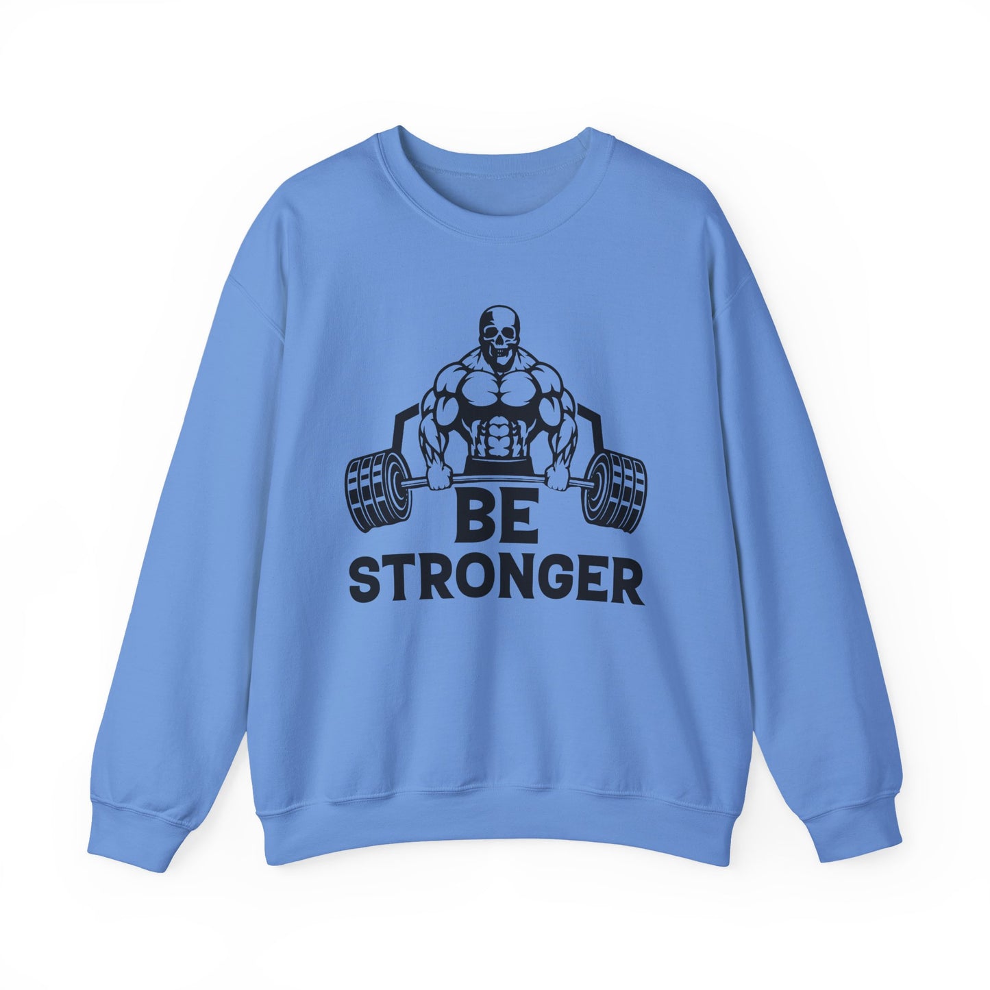 Be Stronger Gym Crewneck Sweatshirt