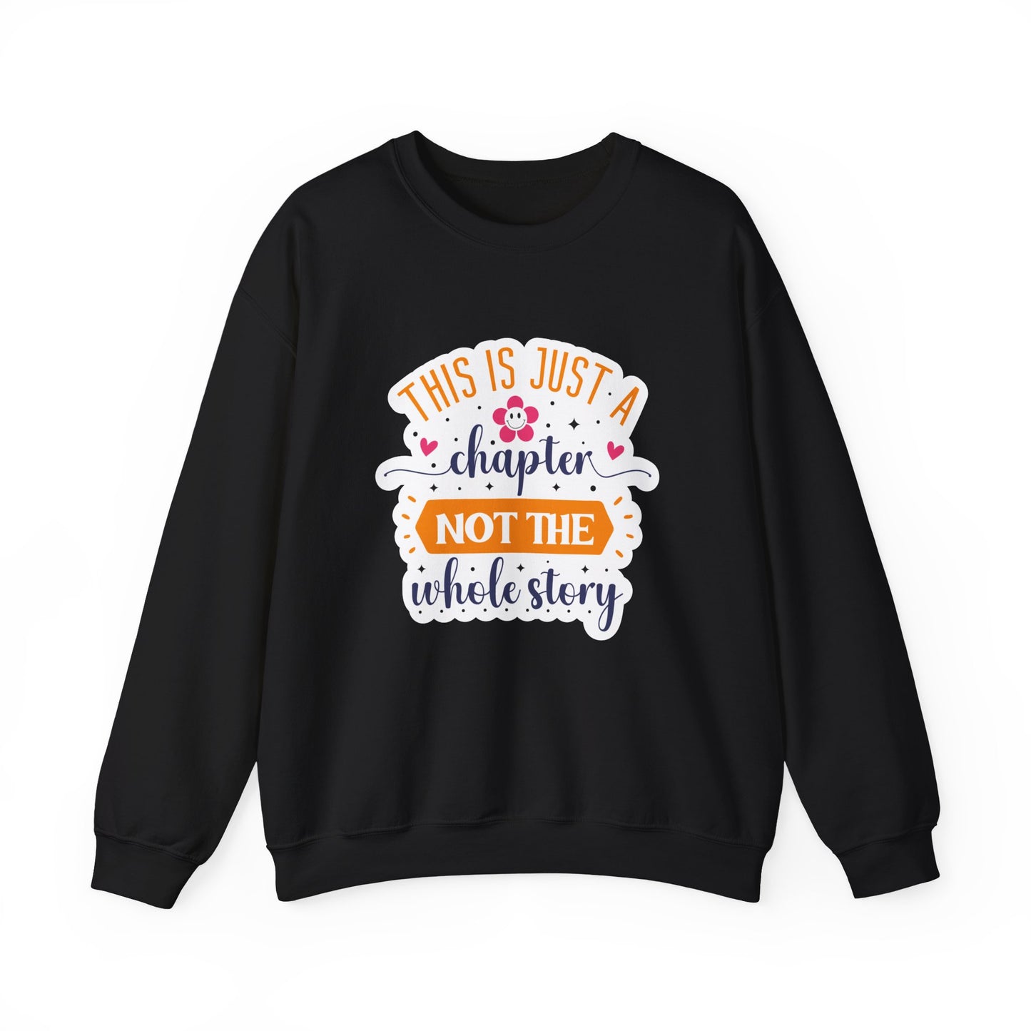 This Is Just A Chapter Not The Whole Story Motivational Crewneck Sweatshirt