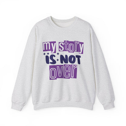 My Story Is Not Over Mental Health Crewneck Sweatshirt