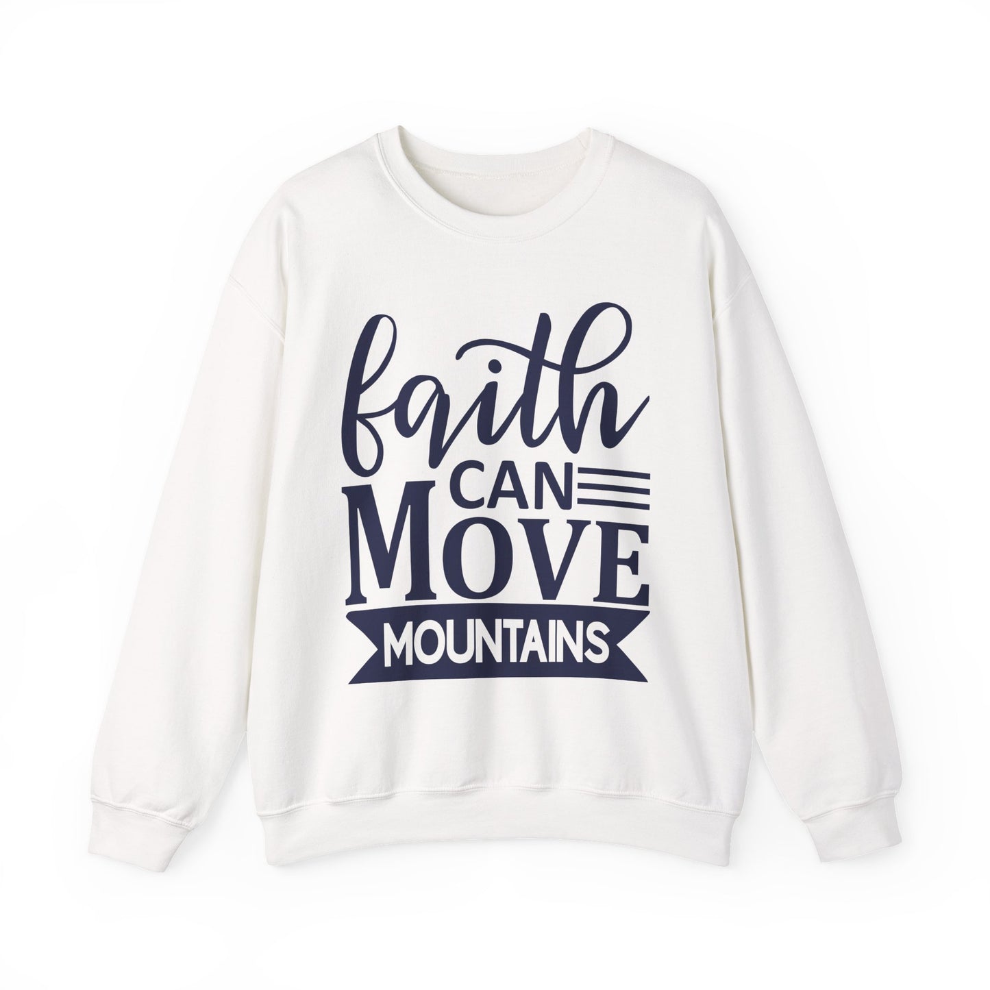 'Faith Can Move Mountains" Faith Crewneck Sweatshirt
