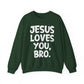 Jesus Loves You, Bro Faith Crewneck Sweatshirt