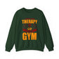I Don't Need Therapy Just Need To Go To The Gym Crewneck Sweatshirt