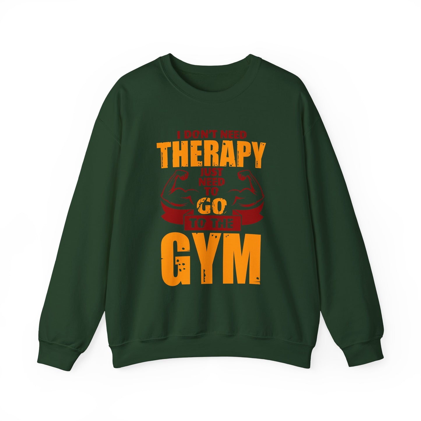 I Don't Need Therapy Just Need To Go To The Gym Crewneck Sweatshirt