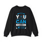 Believe You Can and Will Motivational Crewneck Sweatshirt