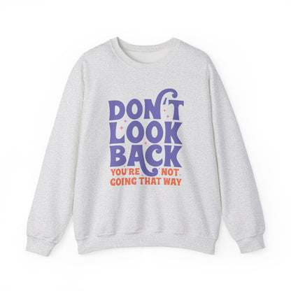 Don't Look Back Motivational Crewneck Sweatshirt