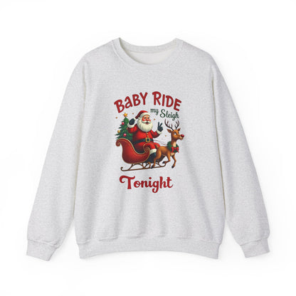 Baby Ride My Sleigh Tonight Christmas Crewneck Sweatshirt