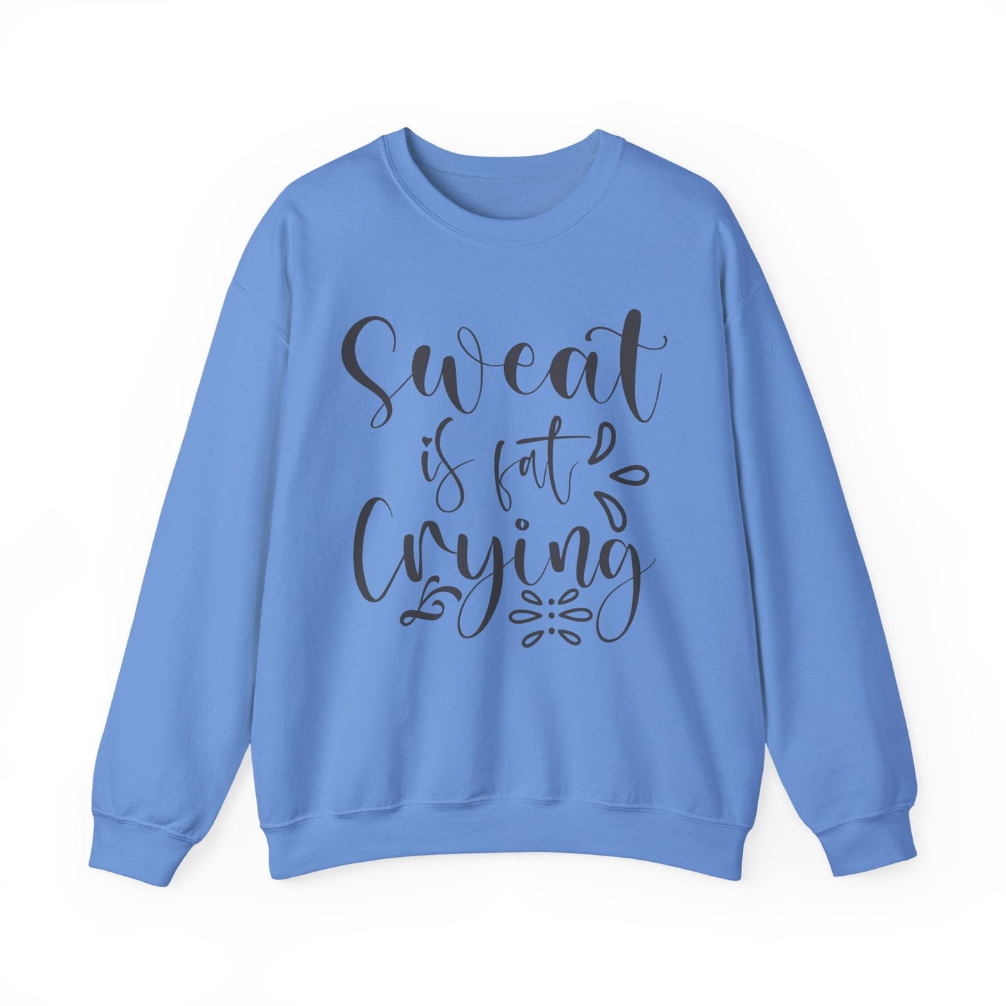 Sweat Is Fat Crying Gym Crewneck Sweatshirt