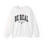 Be Real Not Perfect Mental Health Crewneck Sweatshirt