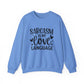 Sarcasm Is My Love Language Sarcasm Crewneck Sweatshirt