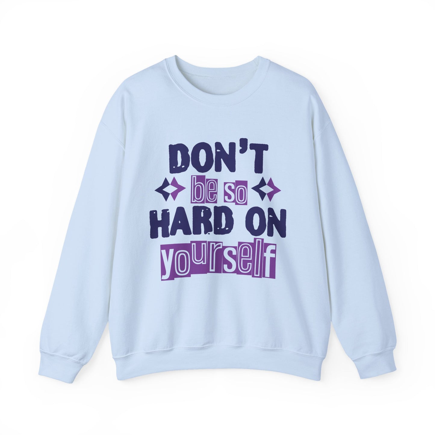 Don't Be So Hard on Yourself Mental Health Crewneck Sweatshirt