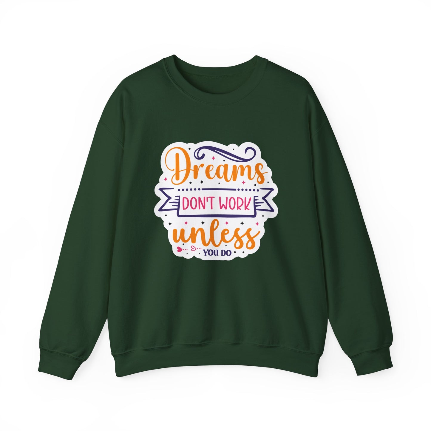 Dreams Don't Work Unless You Do Motivational Crewneck Sweatshirt