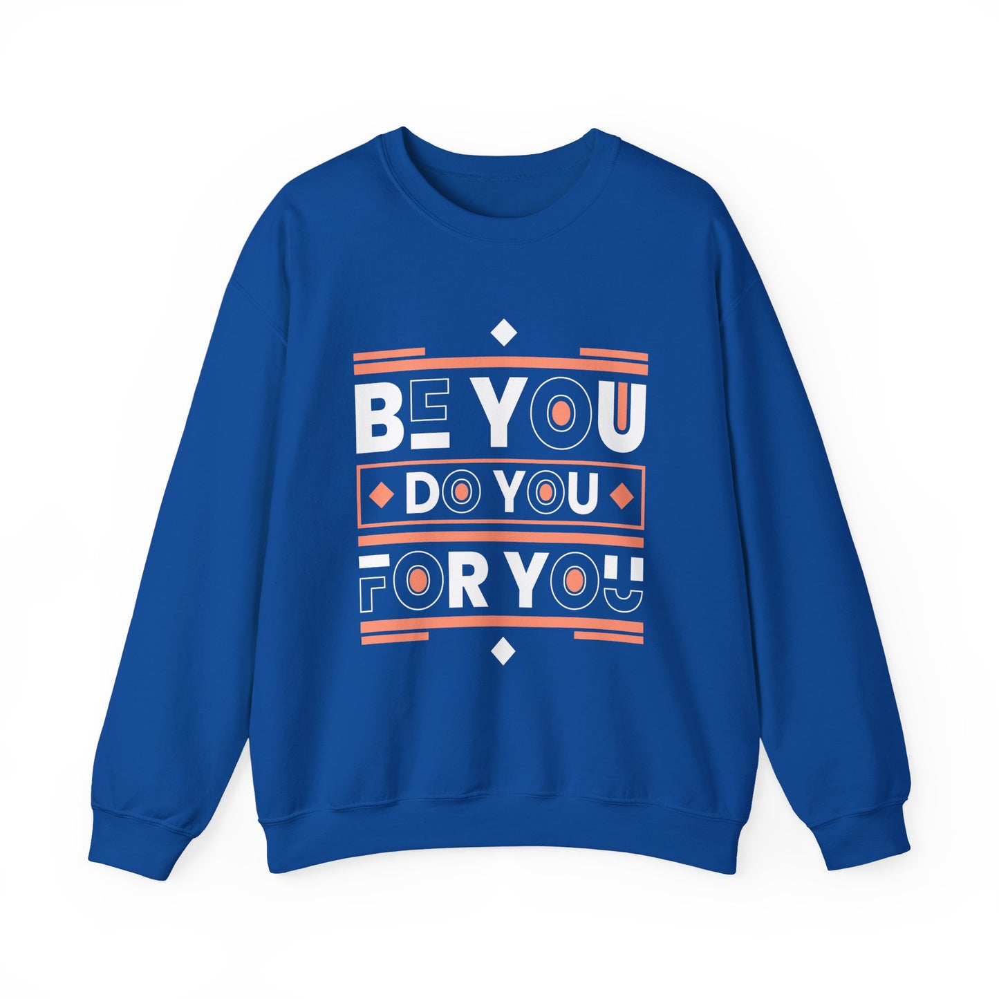 Be You Do You for You Motivational Crewneck Sweatshirt