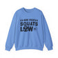 Aim High Squats Low Gym Crewneck Sweatshirt