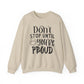Don't Stop Until You're Proud Motivational Crewneck Sweatshirt