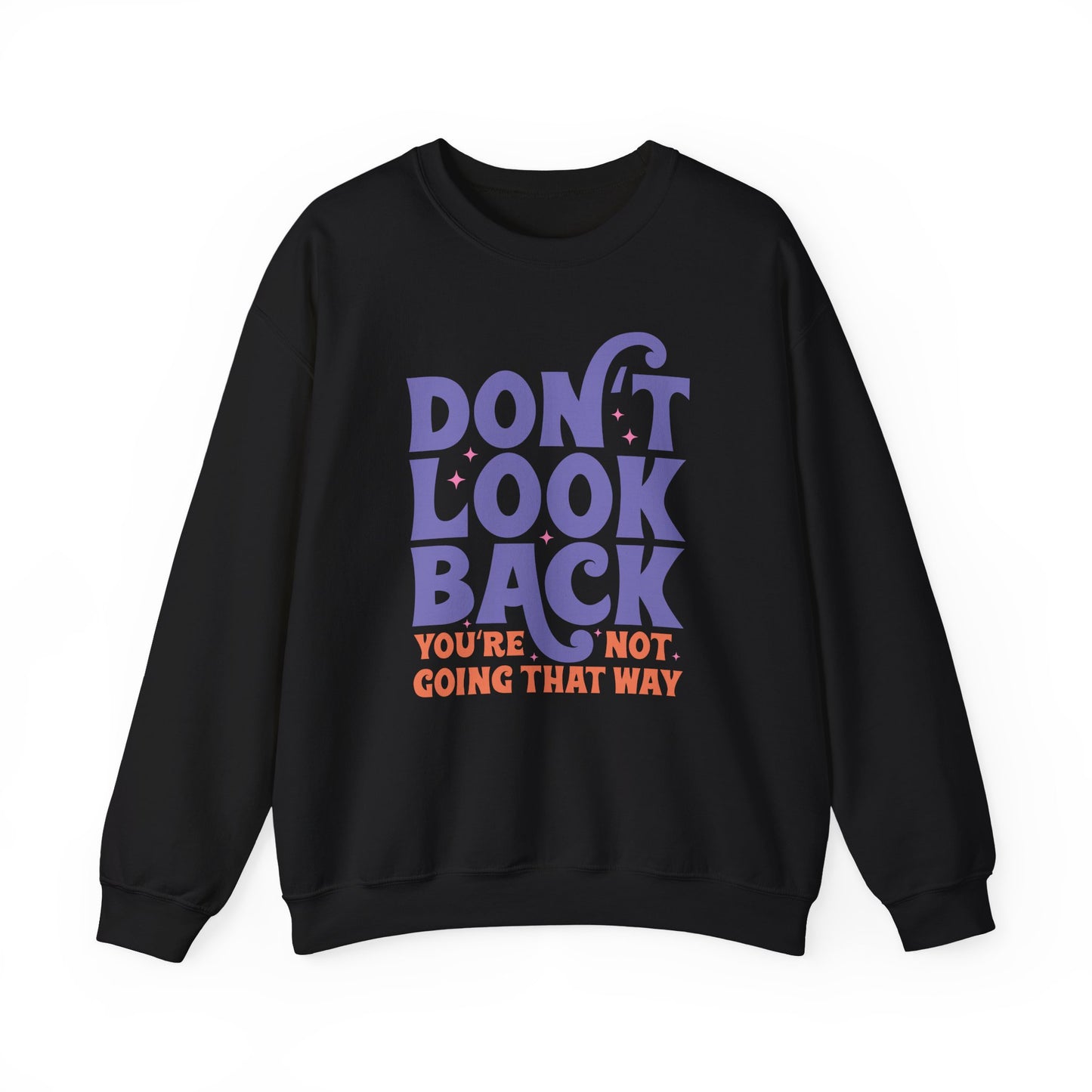 Don't Look Back Motivational Crewneck Sweatshirt